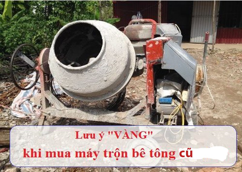 Làm thế nào để mua máy trộn bê tông cũ tại Hà Nội giá tốt, chất lượng