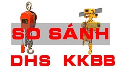 So sánh pa lăng xích điện DHS và KKBB của KENBO